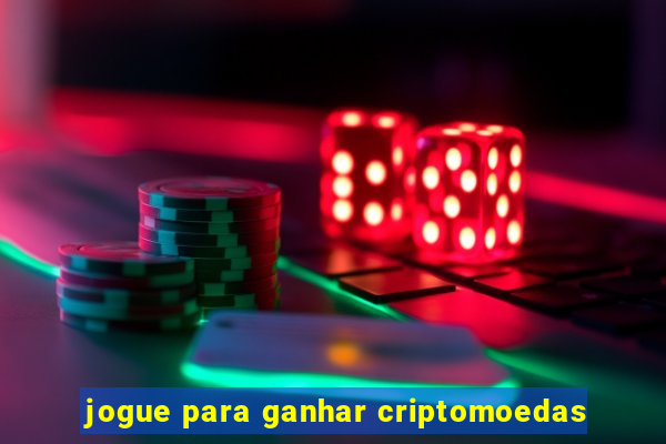 jogue para ganhar criptomoedas